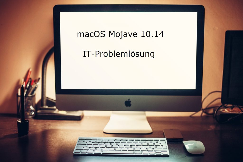 Apple macOS Mojave IT-Problemloesung